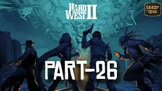 Hard West 2 Gameplay Part _26 {The Great Train Heist} 1440p.