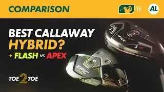 CALLAWAY EPIC FLASH Vs APEX HYBRID