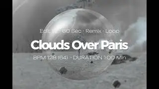Clouds Over Paris (Chillout, Ambient, Downtempo) - Edit 1.2 - 60 Sec - Remix - Loop