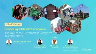 Recording: Reopening Malaysia&rsquo;s economy: The role of the Government Ecosystem in a new normal