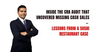 Inside the CRA Audit That Uncovered Missing Cash Sales &mdash; Lessons from a Sushi Restaurant Case