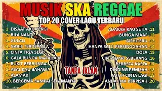 🔴 Top Hits Spotify Reggae Indonesia 2025 🔁🔥 Full Album SKA Reggae Cover Musik Santai Terbaru Terbaik