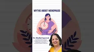 Common Myths About Menopause | Dr. Shalini Agarwal