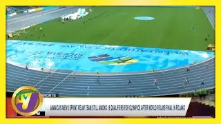 Jamaica's Mens Relay Team Still Among 16 Qualifiers for Olymipcs | TVJ Sports