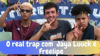 PAPO TRAPSTAR COM JAYA LUUCK E FREELIPE 🔥 (FAKE TRAP NA CENA? QUEM É MELHOR?)