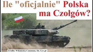 Ile Oficjalnie Polska ma Czołgów
