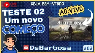 LIVE #02 | Um Novo Come&ccedil;o no Youtube | Hell Let Loose | DsBarbosa