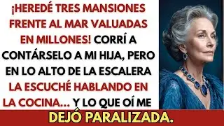Heredé Tres Mansiones Frente al Mar Valuadas en Millones — Pero Luego Escuché lo Que Dijo Mi H