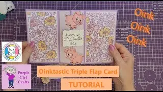 Oinktastic Triple Flap Card Tutorial