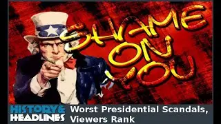 Worst Presidential Scandals, Viewers Rank