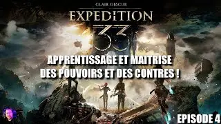 Clair Obscur : Exp&eacute;dition 33 ! Apprentissage et Maitrise des pouvoirs et des contres ! [Episode 4]