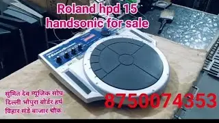 Roland hpd 15 handsonic for sale 8750074353 sumit Dev music shop Delhi 
