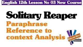 03- Solitary Reaper Reference to Context analysis and Paraphrase