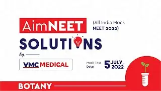 AIMNEET Solutions By VMCMedical (Subject - Botany Solutions) Mock Test Date - 05 July 2022.