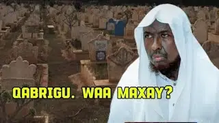 Qabrigu waa maxy?     Sh nuur cali jaamac 