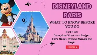 Disneyland Paris on a Budget: Top Money-Saving Tips!