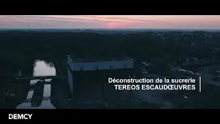 DEMCY - Tereos Escaudoeuvres | D&eacute;construction de la sucrerie.
