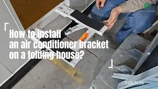 How to install an air conditioner bracket on a folding house?