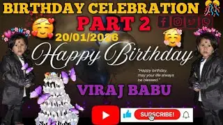 BIRTHDAY Celebration PART 2🎊🫵 VIRAJ BABU #youtubevideos #birthdaycelebration #birthdayvlog #youtube
