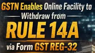 RULE 14A GST REGISTRATION WITHDRAW UPDATES || GST REGISTRATION RULE 14A&ndash;Withdraw कैसे करें ?
