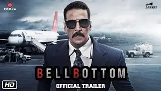 Bell Bottom Official Trailer | Akshay Kumar a Raw Agent | Vaani Kapoor | Lara Dutta | Huma Qureshi