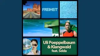Freiheit (Uli Poeppelbaum Extended Mix)