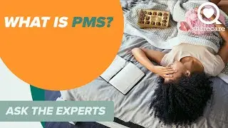 What is PMS? | Ask the Experts | Sharecare