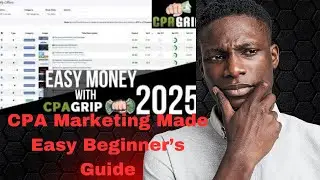 CPA Marketing Made Easy Beginner&rsquo;s Guide to Earning with CPA Grip in 2025