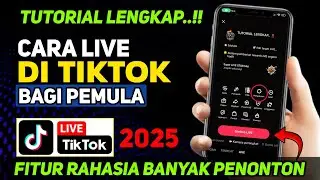 Tutorial Lengkap CARA LIVE DI TIKTOK Bagi Pemula Terbaru 2025