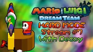 Mario & Luigi Dream Team HARD MODE Stream (With Decoy) - Part 7