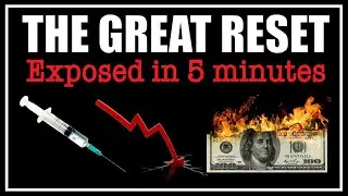 The Great Reset Exposed in 5 mins