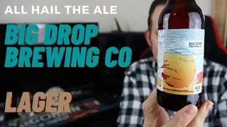 BIG DROP BREWING CO - Lager Review