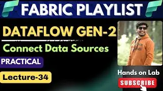 34. 🔌 How to Connect Data Sources in Dataflow Gen2 | Microsoft Fabric  Tutorial
