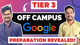 Tier 3 College to Google SWE | How to crack Google ? | Off Campus Google | Resources |