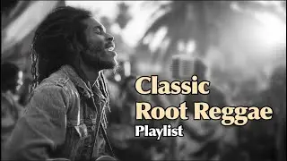 Classic Roots Reggae Playlist 2025 | Best Old School Jamaican Reggae Songs 🌴