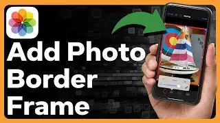 How To Add Border Frame To Photos On iPhone