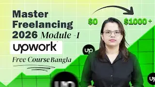 Upwork Masterclass 2026 (Bangla) | Module:- 1 - How to Create Upwork Account (Step-by-Step)