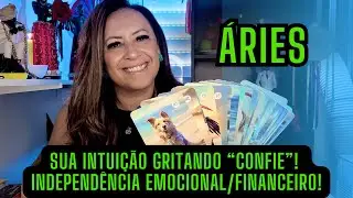 ÁRIES ♈️ SUA INTUIÇÃO GRITANDO “CONFIE”! INDEPENDÊNCIA EMOCIONAL/ FINANCEIRO!