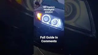 Custom DIY Headlights Guide for BMW E90 & E91