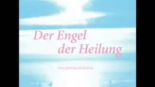 Der Engel der Heilung: Begegne ihm und lass ihn wirken......Bitte schenk mir dein Abo!