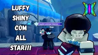 FIZ O LUFFY SHINY COM ALL STAR NO ASTDX!!!