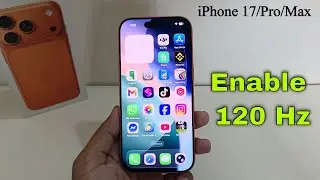 iPhone 17/17 Pro/Max: как включить 120 Гц на iPhone