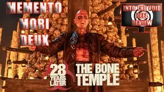 28 Years Later the Bone Temple Review- Memento Mori Deux