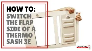 How to Switch the Flap Side in an Endura Flap Thermo Sash 3e