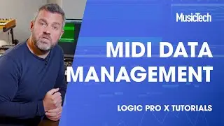 Logic Pro Tips: MIDI Data Management