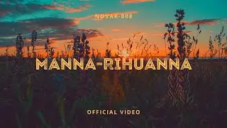 Novak808 - Manna Rihuanna (Official Music Video)