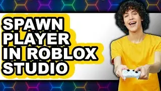 How to Spawn Player in Roblox Studio (easy Method)