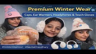 Winter Essentials 2026 | Premium Caps, Headphones & Touch Screen Gloves | #goldenglamour 