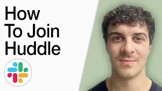 How To Join Slack Huddle (Full 2025 Guide)