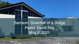 Samson: Downfall of a Judge 05/02/2021